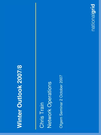 Winter Outlook 2007/8  Ofgem Seminar 2 October 2007  Network Operations  Chris Train  Agenda