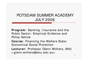 POTSDAM SUMMER ACADEMY  JULY 2006 Program :  Banking, Insurance and the  Public Sector:  Empirical