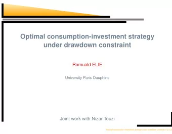 Optimal consumption-investment strategy  under drawdown constraint  Romuald ELIE  University Paris