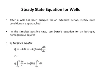 Steady State Equation for Wells    After a well has been pumped for an extended period, steady