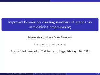 Improved bounds on crossing numbers of graphs via  semidefinite programming Etienne de Klerk