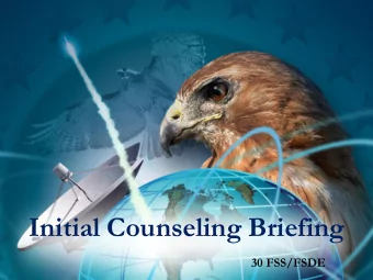 Initial Counseling Briefing  30 FSS/FSDE  Overview    Vandenberg AFB Education Office Hours and