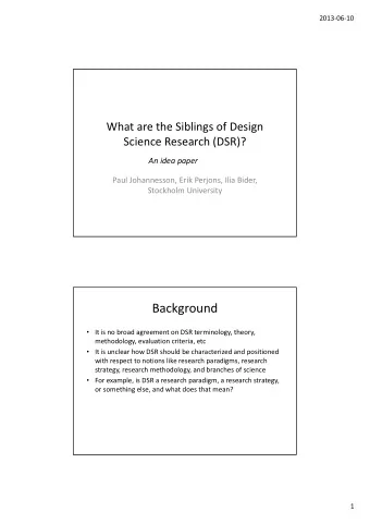 Background  It is no broad agreement on DSR terminology, theory, methodology, evaluation