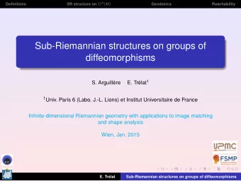 Sub-Riemannian structures on groups of  diffeomorphisms E. Trlat 1  S. Arguillre 1 Univ. Paris