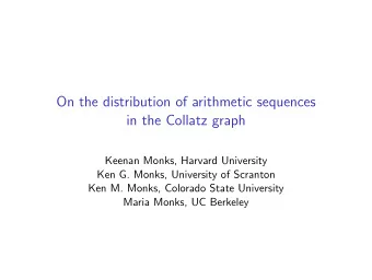 On the distribution of arithmetic sequences  in the Collatz graph  Keenan Monks, Harvard University
