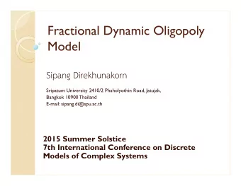 Fractional Dynamic Oligopoly  Model  Sipang Direkhunakorn  Sripatum University 2410/2 Phaholyothin