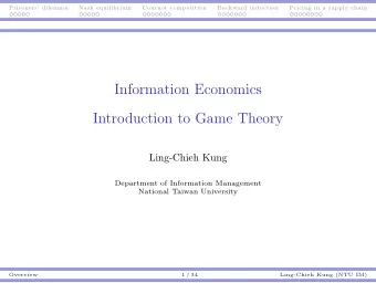 Information Economics  Introduction to Game Theory  Ling-Chieh Kung  Department of Information