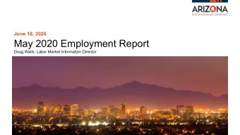 May 2020 Employment Report  Doug Walls, Labor Market Information Director  Types of Employment Data