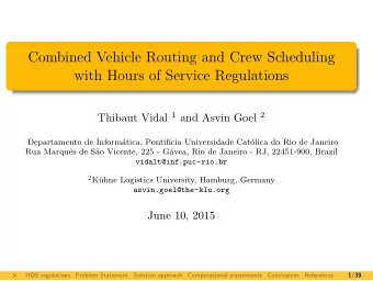Combined Vehicle Routing and Crew Scheduling  with Hours of Service Regulations Thibaut Vidal 1 and