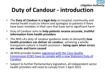 Duty of Candour - introduction   The Duty of Candour is a legal duty on hospital, community and