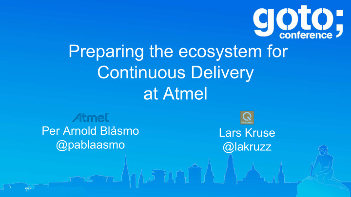 preparing the ecosystem for continuous delivery at atmel