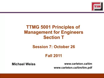 TTMG 5001 Principles of  Management for Engineers  Section T  Session 7: October 26  Fall 2011