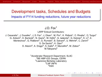 Development tasks, Schedules and Budgets  Impacts of FY14 funding reductions, future year