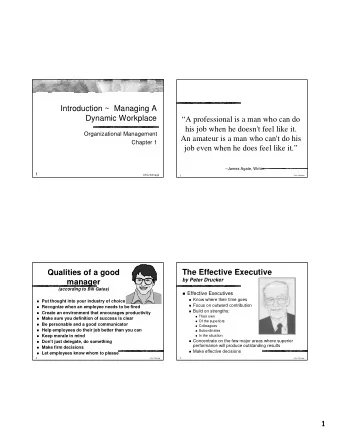 Introduction ~  Managing A  Dynamic Workplace  A professional is a man who can do  his job when