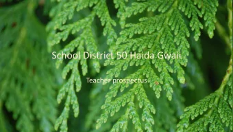 School District 50 Haida Gwaii  Teacher prospectus  What do you see?  School District 50 is a