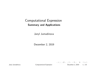 Computational Expression  Summary and Applications  Janyl Jumadinova  December 2, 2019  Janyl