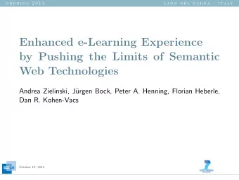 Enhanced e-Learning Experience  by Pushing the Limits of Semantic  Web Technologies  Andrea