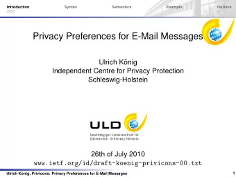 Privacy Preferences for E-Mail Messages  Ulrich Knig  Independent Centre for Privacy Protection