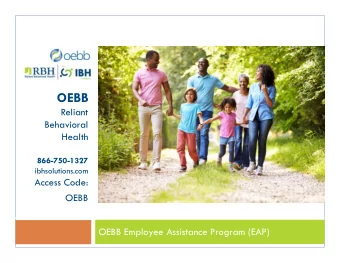OEBB  Reliant  Behavioral  Health  866-750-1327  ibhsolutions.com  Access Code:  OEBB  OEBB