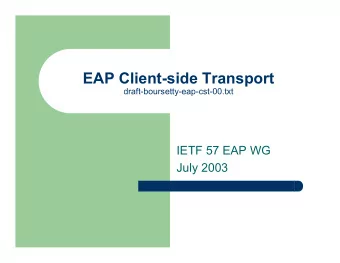 EAP Client-side Transport  draft-boursetty-eap-cst-00.txt  IETF 57 EAP WG  July 2003  A typical EAP