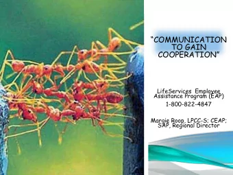 COMMUNICATION  TO GAIN  COOPERATION  LifeServices  Employee  Assistance Program (EAP)