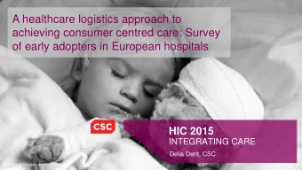 A healthcare logistics approach to  achieving consumer centred care: Survey  of early adopters in