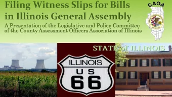 Filing Witness Slips for Bills  in Illinois General Assembly  A Pres  esen  entation  ion o  of the