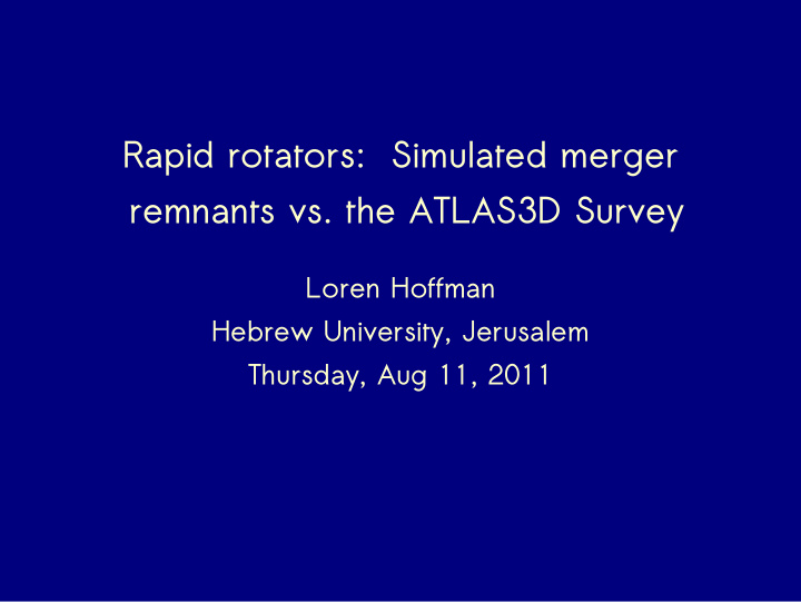 rapid rotators simulated merger remnants vs the atlas3d
