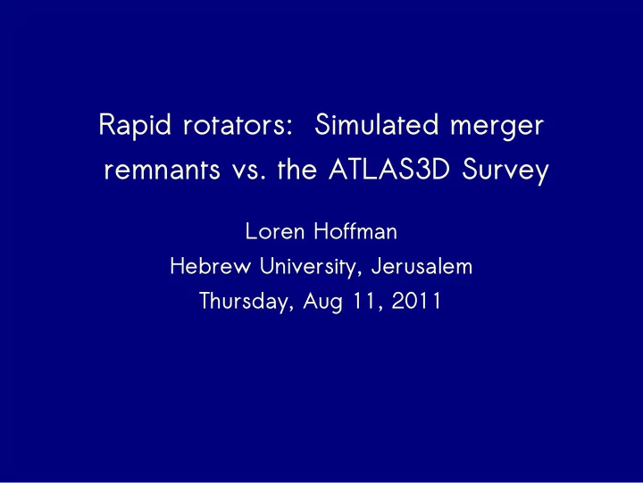 rapid rotators simulated merger remnants vs the atlas3d
