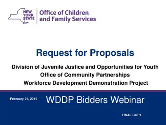 WDDP Bidders Webinar  February 21, 2019  FINAL COPY  February 21, 2019  2  Webinar Objectives