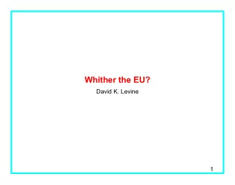 Whither the EU?  David K. Levine  1  An Evolutionary Perspective: Places that Fail  institutions