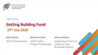 Getting Building Fund 27 th July 2020  Adam Bryan  Rhiannon Mort  Steven Bishop  SELEP Chief