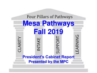 Mesa Pathways  Fall 2019  Presidents Cabinet Report  Presented by the MPC  Welcomed new