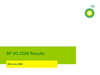 BP 2Q 2009 Results  28th July 2009  Fergus MacLeod  Head of Investor Relations  Cautionary