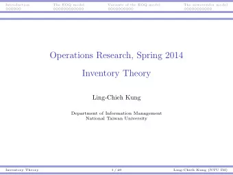 Operations Research, Spring 2014  Inventory Theory  Ling-Chieh Kung  Department of Information