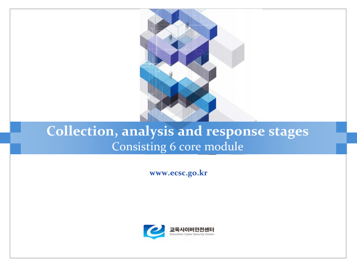 collection analysis and response stages