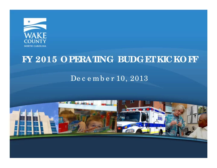 f y 2015 ope rat ing budge t kickof f