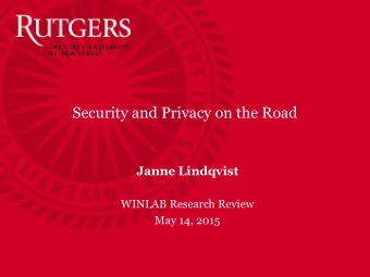 Security and Privacy on the Road  Janne Lindqvist  WINLAB Research Review  May 14, 2015  Very Hard