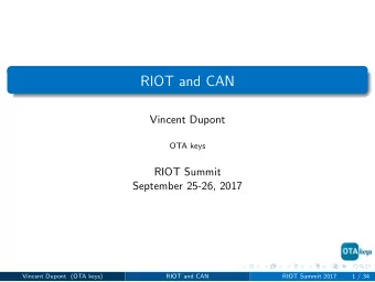 RIOT and CAN  Vincent Dupont  OTA keys  RIOT Summit  September 25-26, 2017  Vincent Dupont (OTA