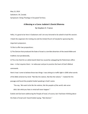 A Blessing or a Curse: Judaisms Zionist Dilemma By Stephen H. France Hello, it is great to be