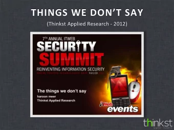 THINGS  WE  DONT  SAY  (Thinkst  Applied  Research  -  2012)  Who