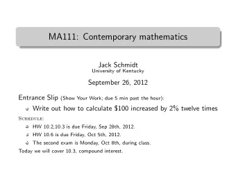 MA111: Contemporary mathematics  .  Jack Schmidt  University of Kentucky  September 26, 2012