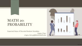 MATH 20:  PROBABILITY  Expected  Value  of  Discrete  Random  Variables  Xingru Chen