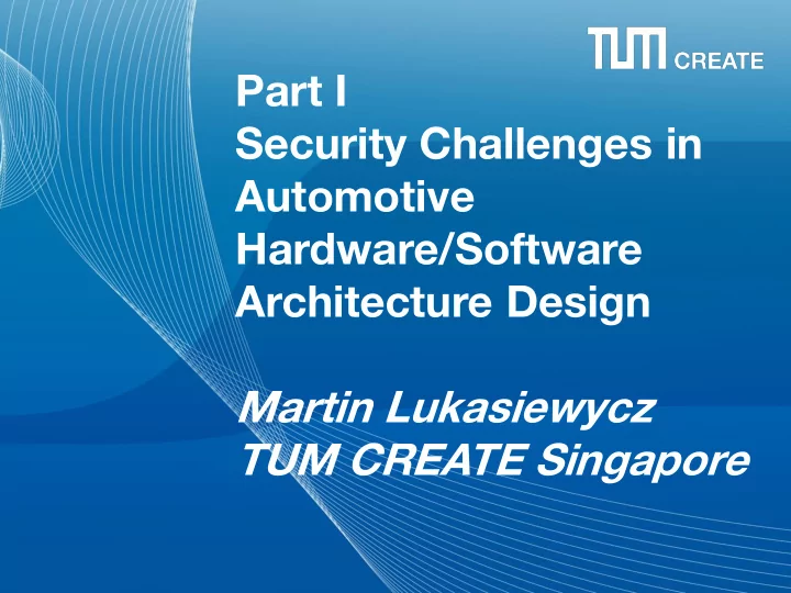 part i security challenges in automotive hardware