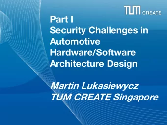 Part I  Security Challenges in  Automotive  Hardware/Software  Architecture Design  Martin