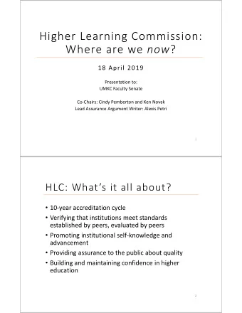Higher Learning Commission: Where are we now ?  18 April 2019  Presentation to:  UMKC Faculty
