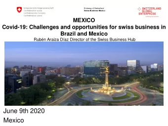 Swiss Business Hub  Presentation  June 9th 2020  Mexico  Embassy of Switzerland  Swiss Business