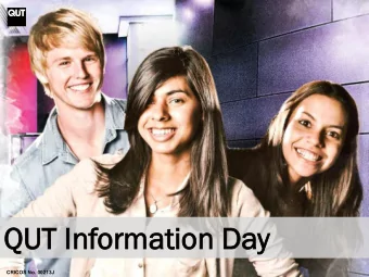 QU  QUT  T In  Informa  ormation  tion Da  Day  CRICOS No. 00213J  of  I acknowledge the