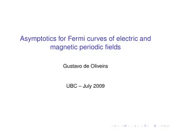 Asymptotics for Fermi curves of electric and  magnetic periodic fields  Gustavo de Oliveira  UBC