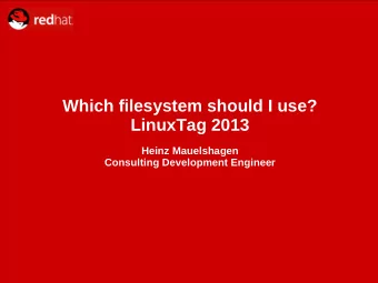 Which filesystem should I use?  LinuxTag 2013  Heinz Mauelshagen  Consulting Development Engineer